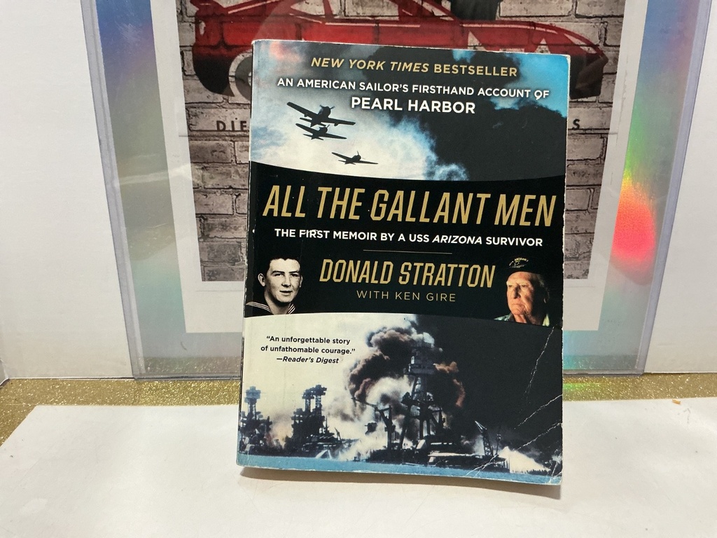 [287217681216] ALL THE GALLANT MEN - FIRST MEMIOR BY A USS ARIZONA SURVIVOR, DONALD STRATTON